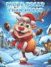 More Jolly Than Holly: Christmas Coloring Book for Kids Ages 2-8 with Educational Facts About Global Traditions, Ideal for Toddlers, Preschoolers & Early Learners to Spark Creativity & Cultural Awareness