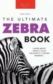Zebras The Ultimate Zebra Book: A Fun Wildlife Discovery Guide with 100+ Facts, Species Photos, Engaging Quizzes, and Word Search Puzzles for Ages 8-12