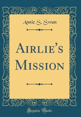 Airlie's Mission (Classic Reprint)