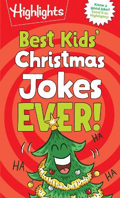 Best Kids' Christmas Jokes Ever!: Festive Collection of Santa Jokes, Reindeer Riddles and Christmas Laughs for a Ho-larious Christmas-Themed Gift for Kids 6 and Up