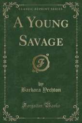 A Young Savage (Classic Reprint)