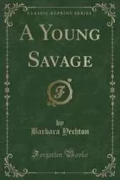 A Young Savage (Classic Reprint)
