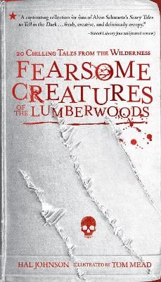 Fearsome Creatures of the Lumberwoods: 20 Chilling Tales from the Wilderness