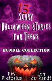 13 Scary Halloween Stories for Teens: Bundle Collection