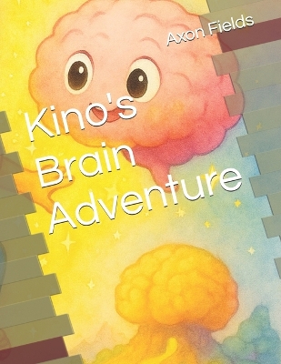 Kino's Brain Adventure
