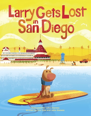 Larry Gets Lost in San Diego: San Diego Books for Kids