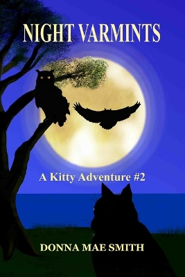 Night Varmints: A Kitty Adventure #2