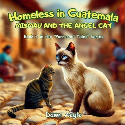 Homeless in Guatemala: MisMau and the Angel Cat