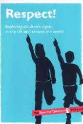 Respect!: Exploring Children's Rights in the UK and Around the World