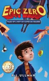 Epic Zero: Tales of a Not-So-Super 6th Grader