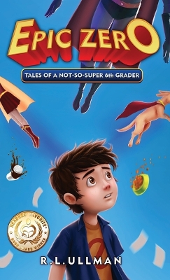 Epic Zero: Tales of a Not-So-Super 6th Grader