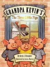 Grandpa Kevin's...The Three Little Pigs