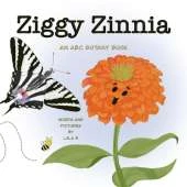 Ziggy Zinnia: An ABC Botany Book