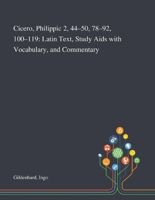 Cicero, Philippic 2, 44-50, 78-92, 100-119: Latin Text, Study Aids With Vocabulary, and Commentary