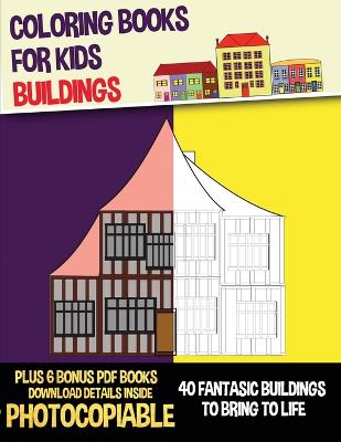 Coloring Books for Kids (Buildings): This book has 40 coloring pages with several levels of difficulty