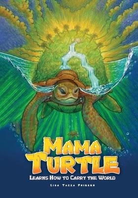 Mama Turtle Learns How to Carry the World