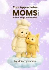 Tapi Appreciates Moms: A Tribute to All the Ways Moms Love