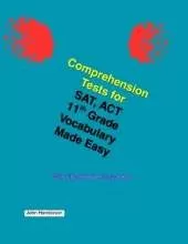 Comprehension Tests for SAT, ACT Vocabulary Made Easy 11th Grade