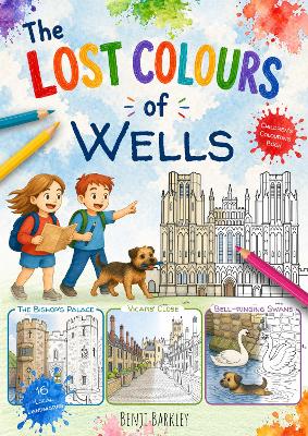 The Lost Colours of Wells - Local Colouring Book