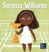 Serena Williams: A Kid's Book About Mental Strength and Cultivating a Champion Mindset