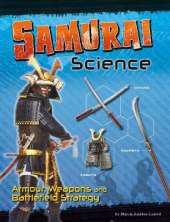 Samurai Science: Armour, Weapons and Battlefield Strategy