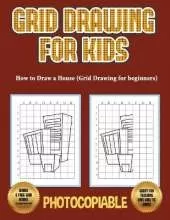How to Draw a House (Grid Drawing for Beginners): This book teaches kids how to draw using grids. This book contains 40 illustrations and 40 grids to practice with.