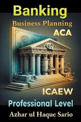 ICAEW ACA Business Planning Banking: Professional Level