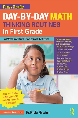 Day-by-Day Math Thinking Routines in First Grade: 40 Weeks of Quick Prompts and Activities