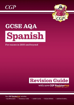 New GCSE Spanish AQA Revision Guide with CGP RevisionHub (for exams from 2026): Includes Audio & Online Tests