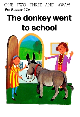 Pre-Reader 12A: Donkey Went to School