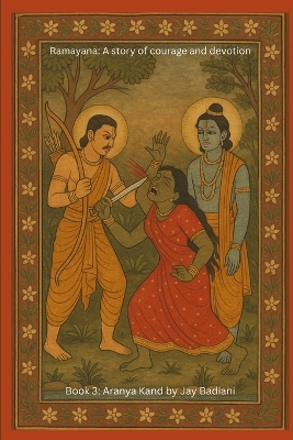 Ramayana: Aranya Kand: The Forest Trials of Lord Rama: An Illustrated Ramayana Book for Kids The Golden Deer, Sita's Abduction, and the Beginning of the Great Quest Ages 4-10