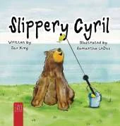 Slippery Cyril: A Laugh-out-loud Picture Book about Friendship and Fun for Ages 5 to 7