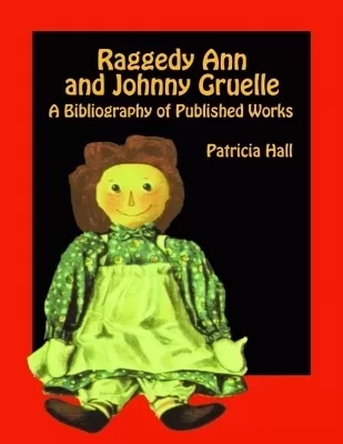 Raggedy Ann and Johnny Gruelle: A Bibliography of Published Works
