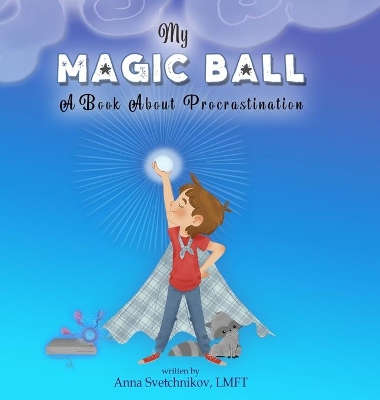 My Magic Ball: A Book About Procrastination