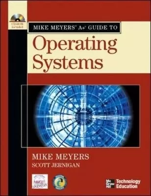 Mike Meyers' A+ Guide to Operating Systems