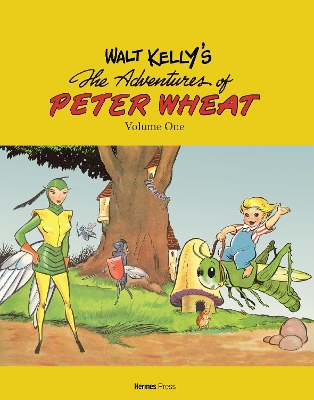 Walt Kelly's The Adventures of Peter Wheat: The Complete Series Volume 1