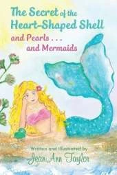 The Secret of the Heart-Shaped Shell and Pearls . . . and Mermaids