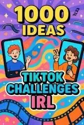 1000 Ideas: TikTok Challenges IRL: Real-world versions of viral trends. Fun, weird, and totally safe.