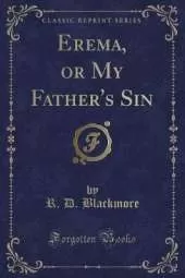 Erema, or My Father's Sin (Classic Reprint)