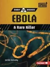 Ebola: A Rare Killer
