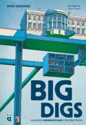 Big Digs: Amazing Underground Constructions