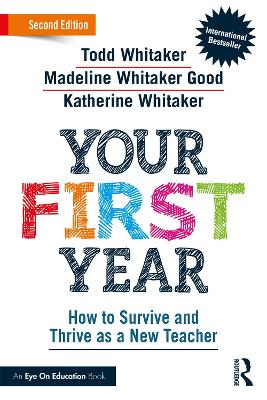 Your First Year: How to Survive and Thrive as a New Teacher
