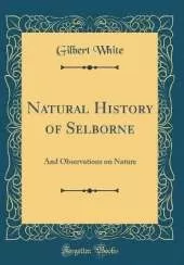 Natural History of Selborne: And Observations on Nature (Classic Reprint)