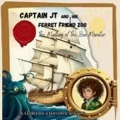 Captain JT and His Ferret Friend Zog: The Mystery of The Sea Monster