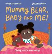 Mummy, Baby and Me!: Living with a new baby