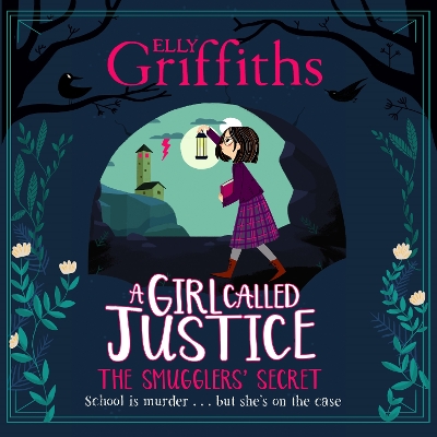 A Girl Called Justice: The Smugglers' Secret: Book 2