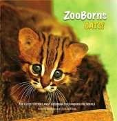 Zooborns: The Newest and Cutest Exotic Cats from Zoos Around the World!. by Andrew Bleiman, Chris Bleiman and Chris Eastland