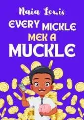 Every Mickle Mek A Muckle