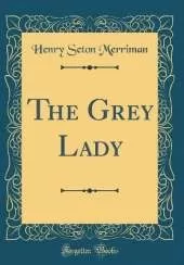 The Grey Lady (Classic Reprint)
