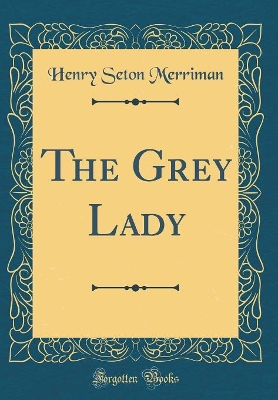 The Grey Lady (Classic Reprint)